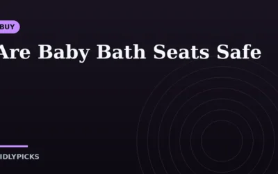 Are Baby Bath Seats Safe