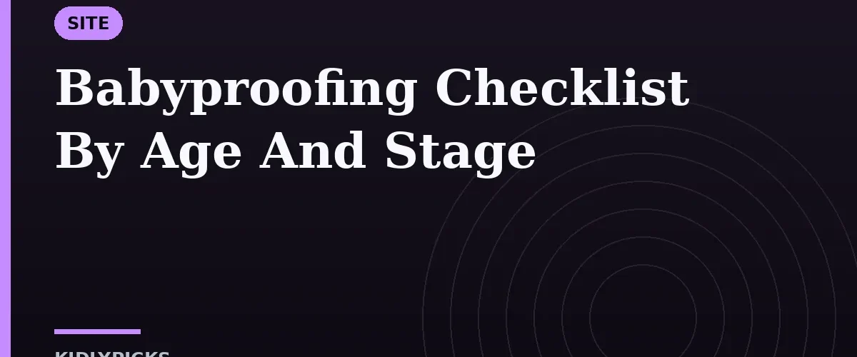 Babyproofing Checklist By Age And Stage
