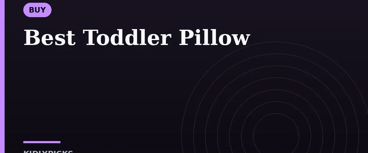 Best Toddler Pillow