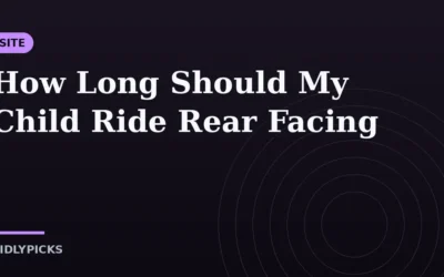 How Long Should My Child Ride Rear Facing