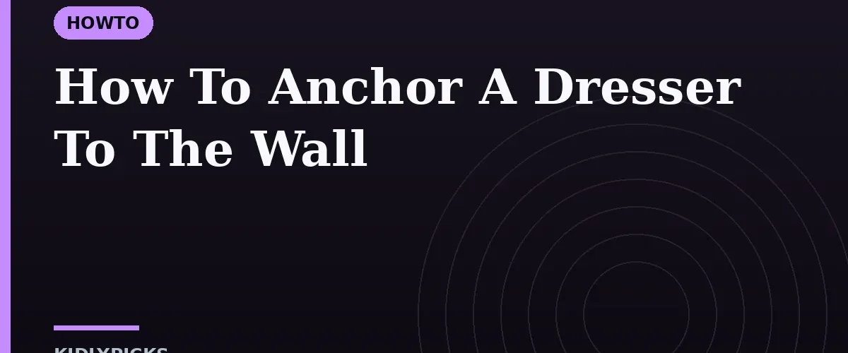 How To Anchor A Dresser To The Wall