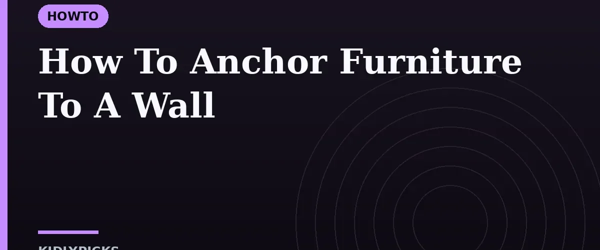 How To Anchor Furniture To A Wall