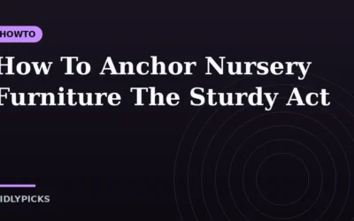 How To Anchor Nursery Furniture The Sturdy Act