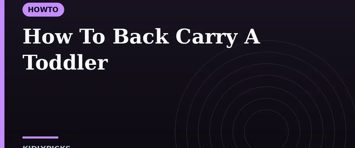 How To Back Carry A Toddler