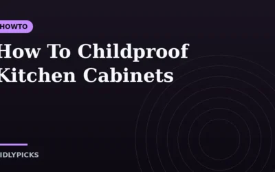 How To Childproof Kitchen Cabinets
