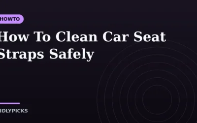How To Clean Car Seat Straps Safely