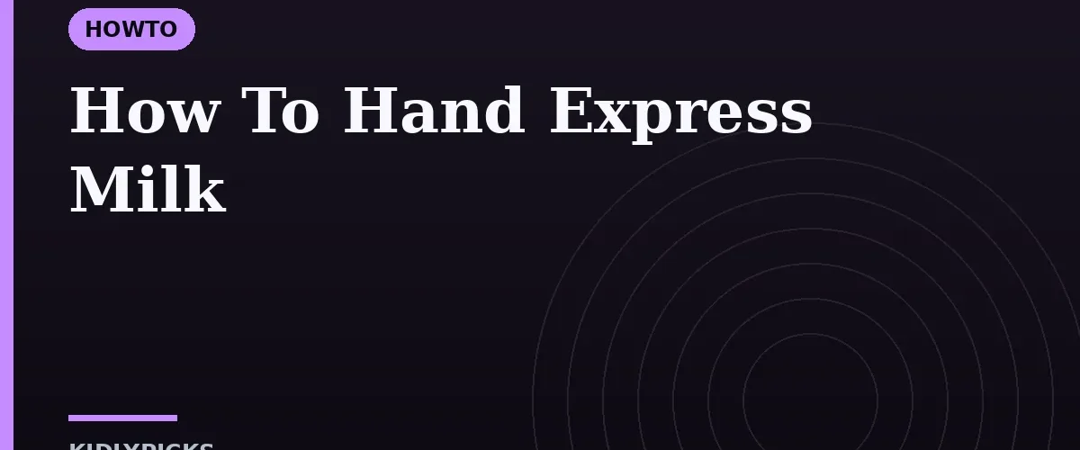 How To Hand Express Milk