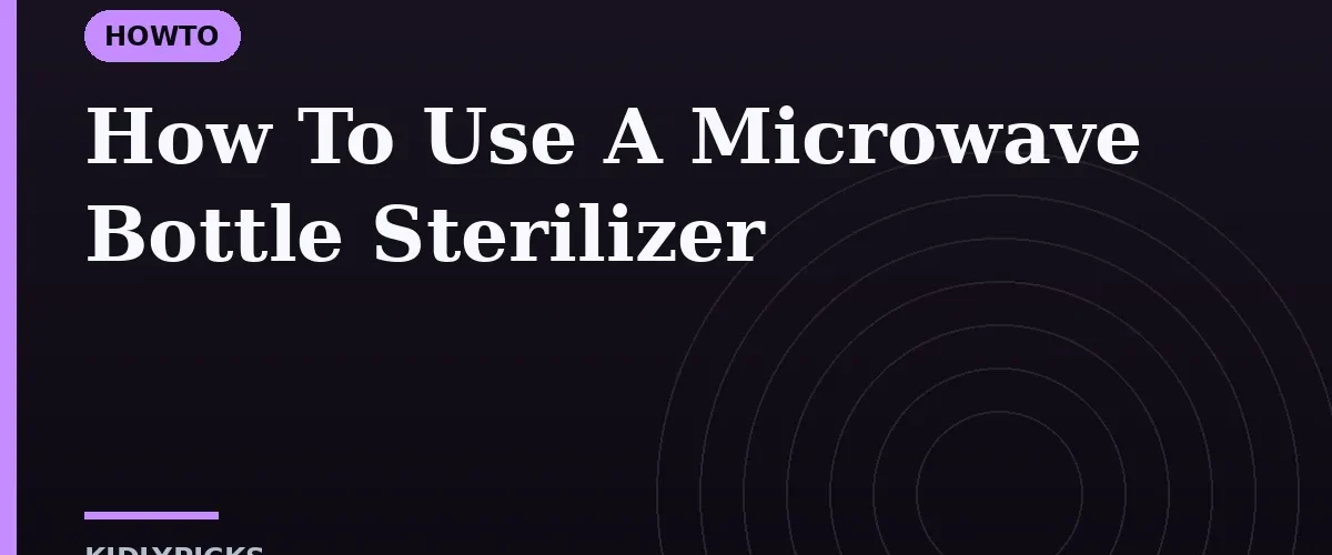 How To Use A Microwave Bottle Sterilizer