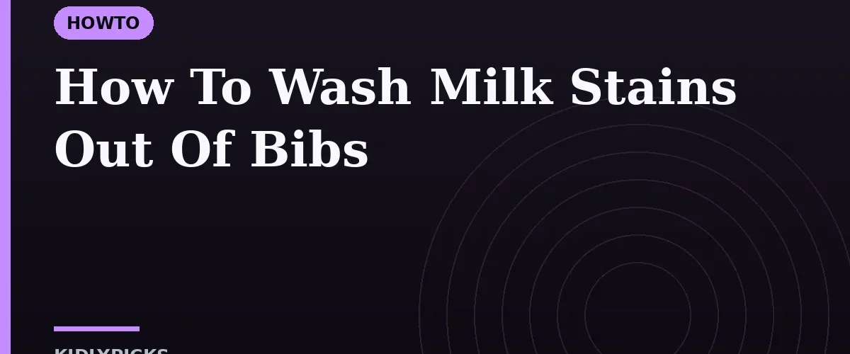 How To Wash Milk Stains Out Of Bibs