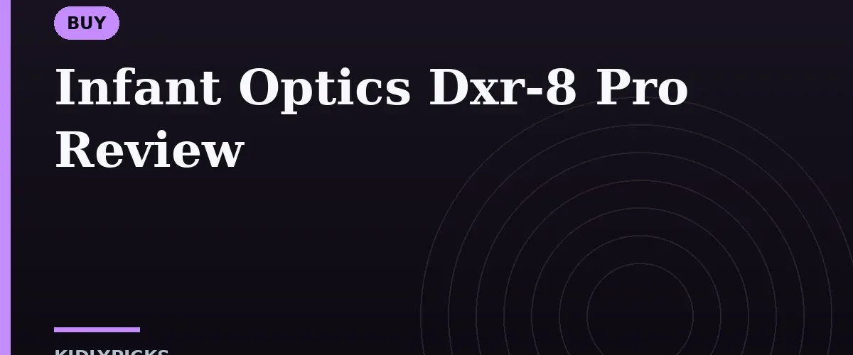 Infant Optics Dxr-8 Pro Review