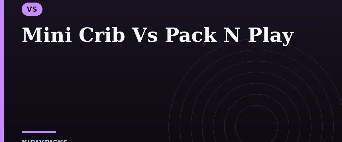 Mini Crib Vs Pack N Play