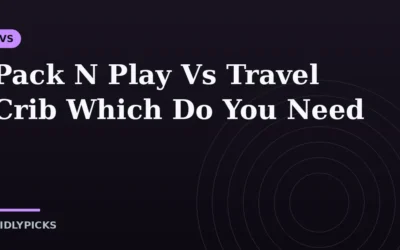 Pack N Play Vs Travel Crib Which Do You Need
