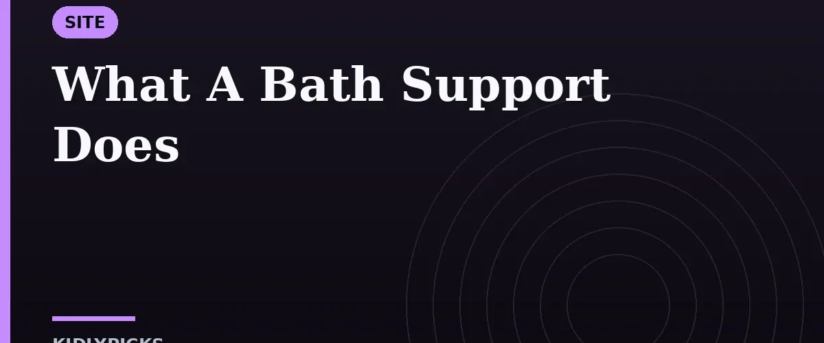 What A Bath Support Does