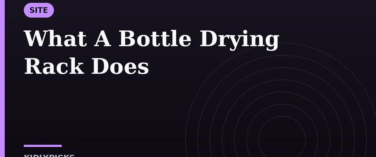 What A Bottle Drying Rack Does