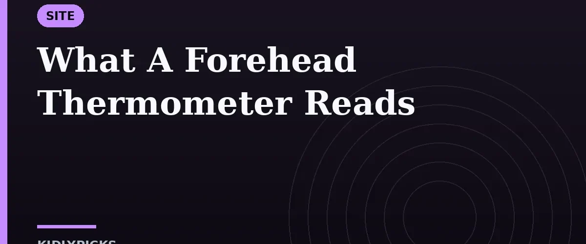 What A Forehead Thermometer Reads
