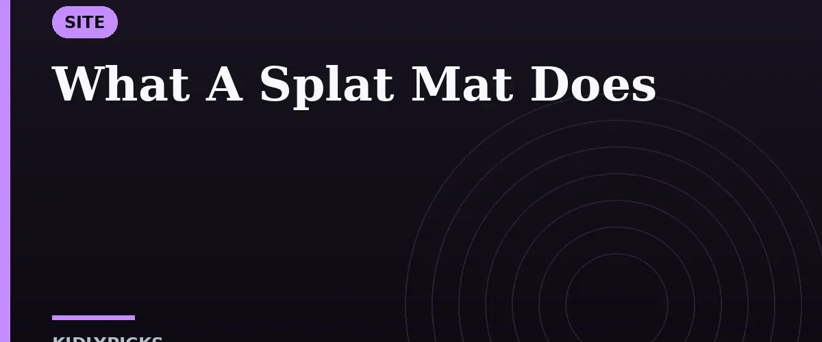 What A Splat Mat Does