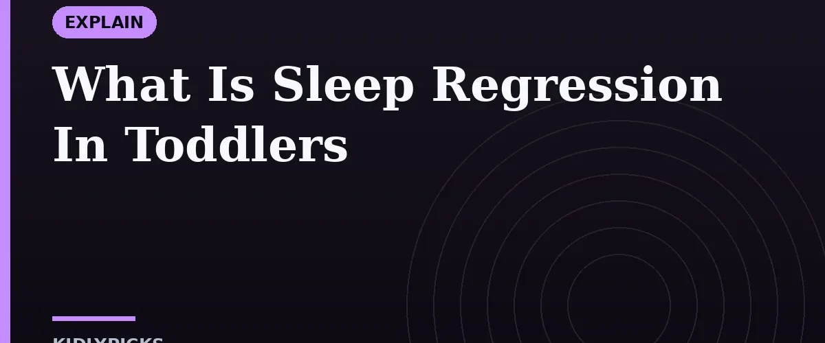 What Is Sleep Regression In Toddlers