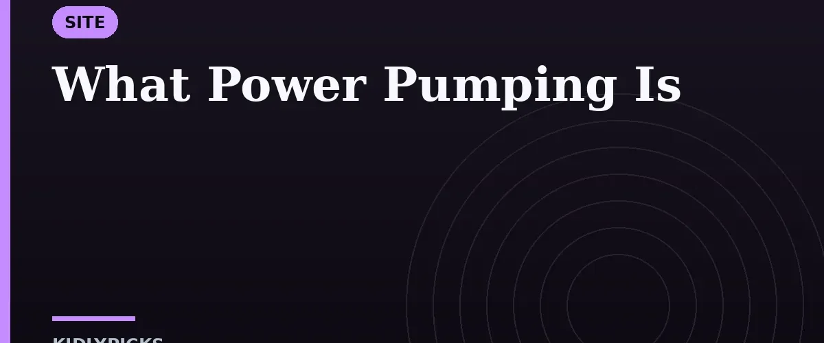 What Power Pumping Is