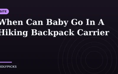 When Can Baby Go In A Hiking Backpack Carrier
