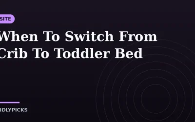 When To Switch From Crib To Toddler Bed