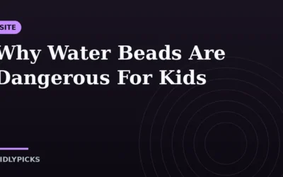 Why Water Beads Are Dangerous For Kids